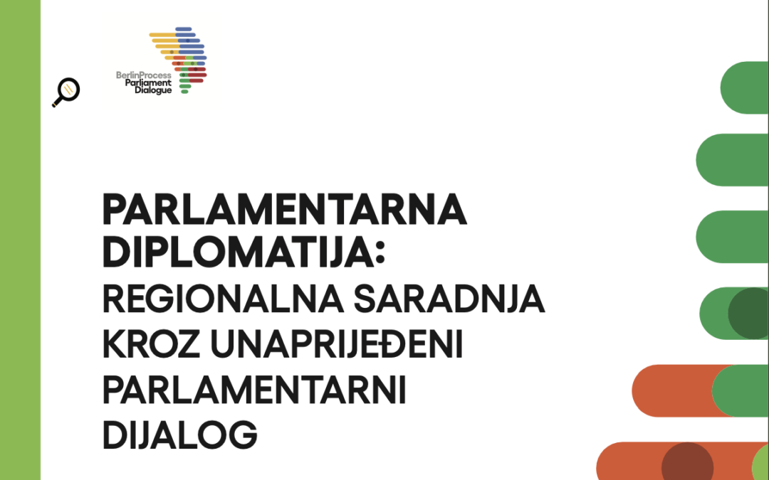 Izvještaj za Bosnu i Hercegovinu: PARLAMENTARNA DIPLOMATIJA: Regionalna saradnja kroz unaprijeđeni parlamentarni dijalog